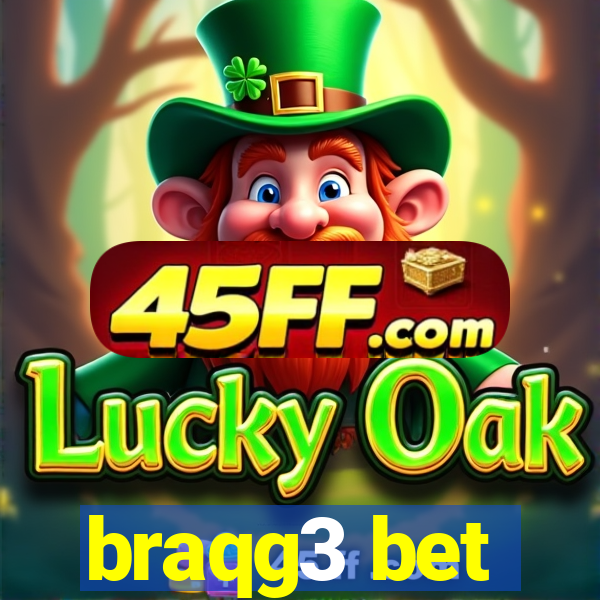 braqg3 bet